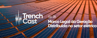 TrenchCast Ep. 28 – Marco Legal da Geração Distribuída