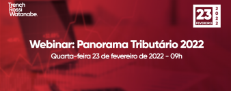 Trench Rossi Watanabe realiza webinar sobre o panorama tributário em 2022