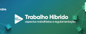 Time Trabalhista realiza evento sobre regulamentação do trabalho híbrido