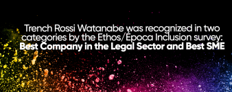Trench Rossi Watanabe was recognized in two categories by the Ethos/Época Inclusion survey: Best Company in the Legal Sector and Best SME