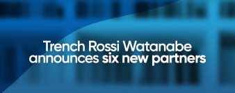 <strong>Trench Rossi Watanabe announces six new partners</strong>
